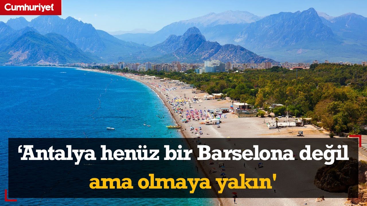 Antalya'da aşırı turizm riski: 'Antalya henüz bir Barselona değil ama olmaya yakın'