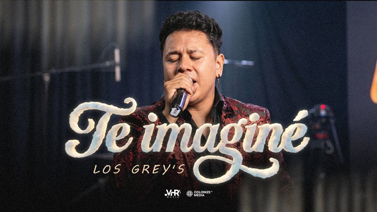 Los Grey's - Te Imaginé (En Vivo)
