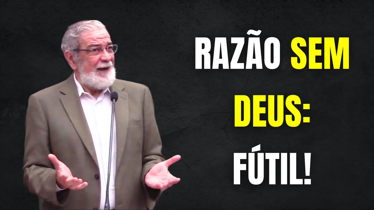 A futilidade do racioc&iacute;nio sem Deus - Augustus Nicodemus