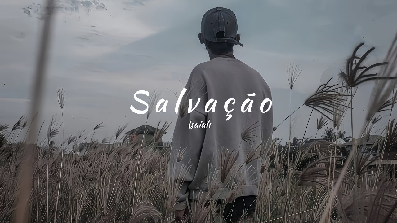 Isaiah - Salvation (tradução)