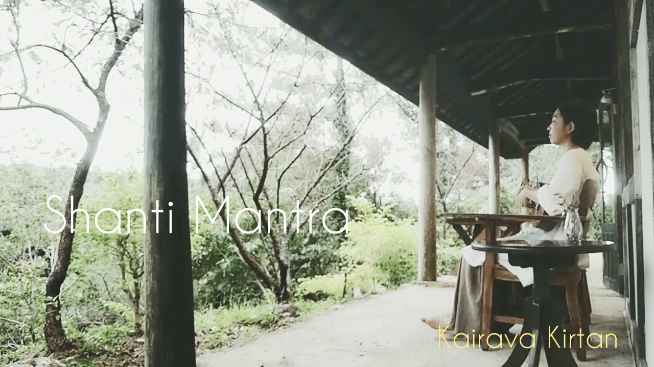 Shanti Mantra   Kairava Kirtan  シャンティマントラ