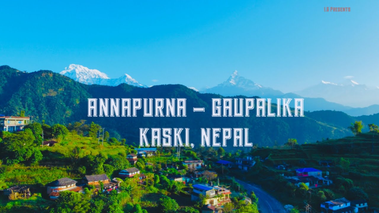 ANNAPURNA - GAUPALIKA . KASKI . GANDAKI . NEPAL. DRONESHOTs. 4K