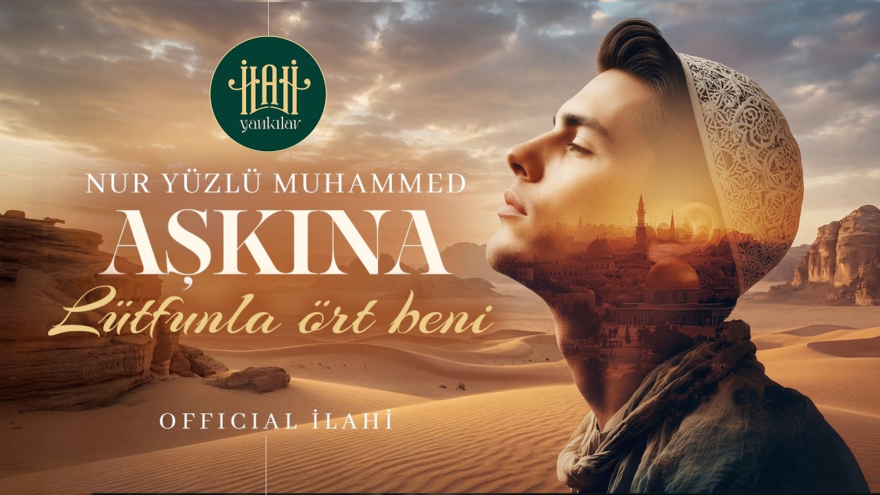 Kalbinizi Yumuşatacak Mağfiret İlahisi- Nur Yüzlü Muhammed Aşkına Lütfunla ört beni (OFFICIAL İLAHİ)