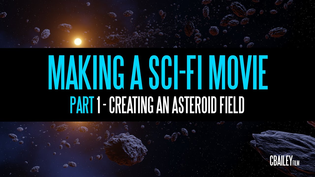 Making A Sci Fi Movie - Part 1: Creating An Asteroid Field - Blender 2.8x