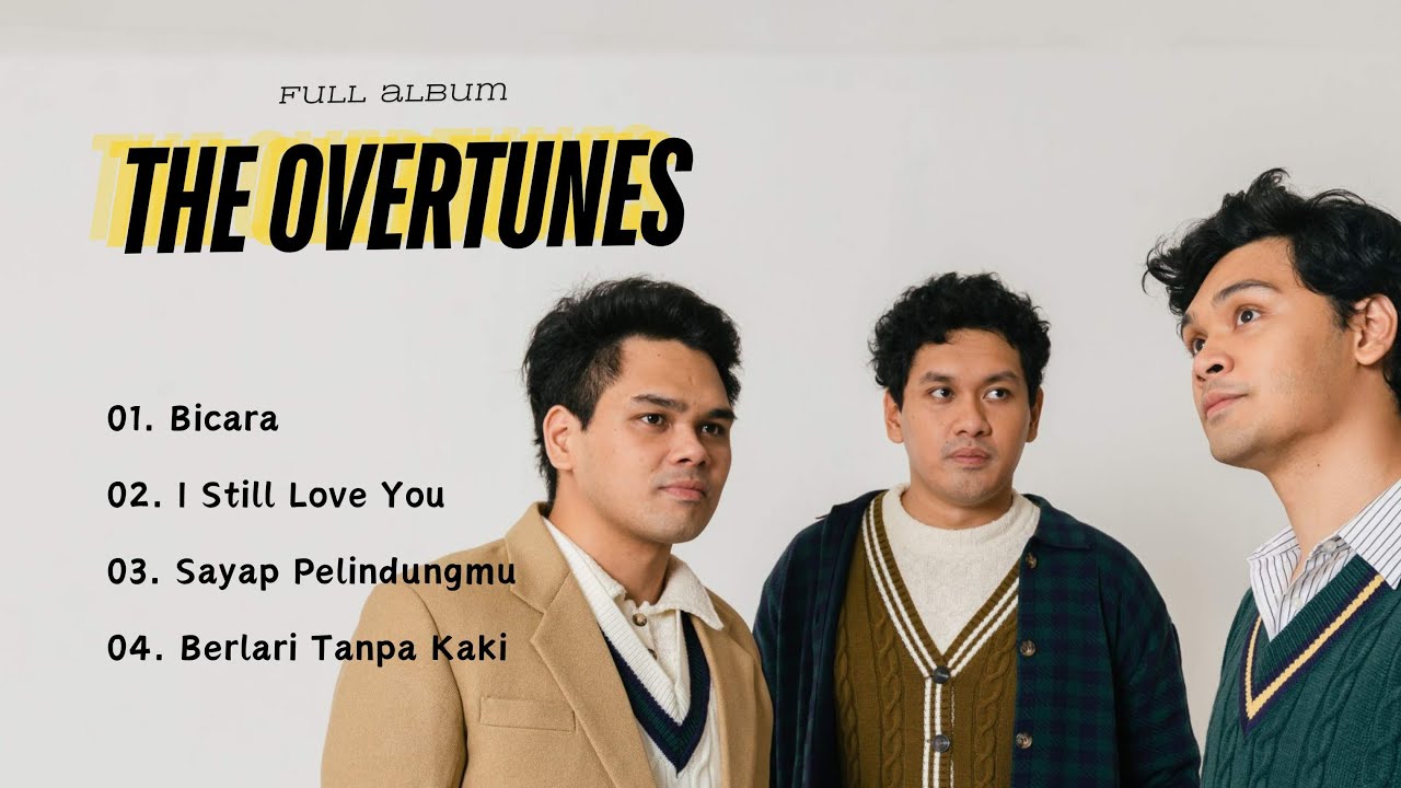 THE OVERTUNES FULL ALBUM | BICARA - I STILL LOVE YOU - SAYAP PELINDUNGMU - BERLARI TANPA KAKI