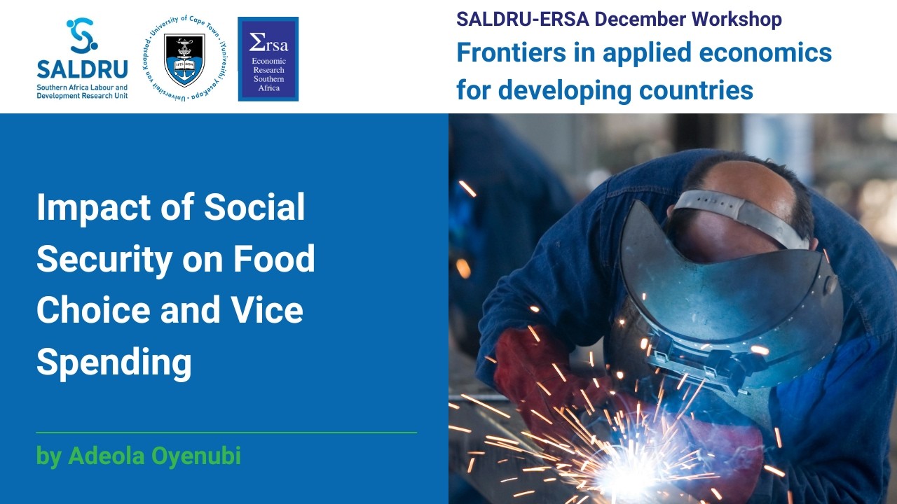 Impact of Social Security on Food Choice and Vice Spending ~ Adeola Oyenubi
