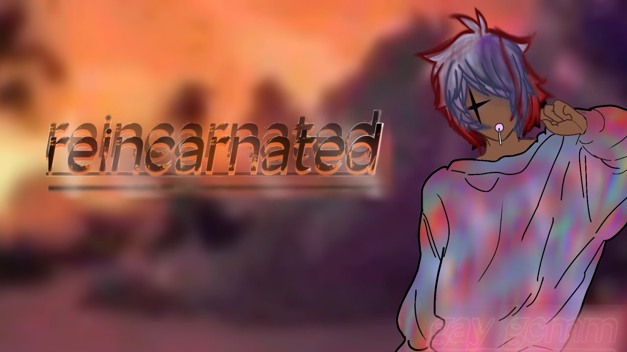 {Reincarnated} gcmm / gay/bl gacha club mini movie /read description