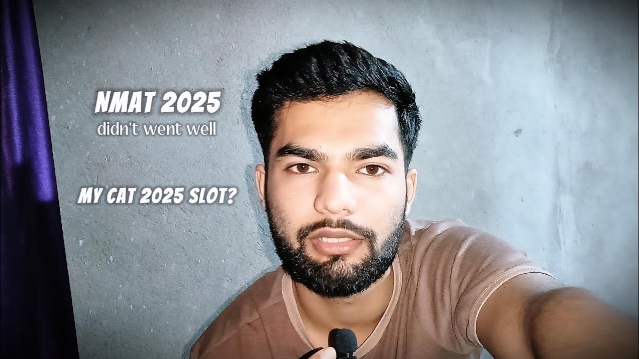 Scored XXX in NMAT 2025 | MY CAT SLOT? | CAT 2025 self preparation 