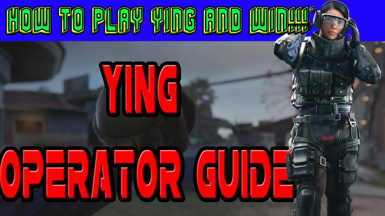How To Play Ying | Operator Guide Rainbow six siege