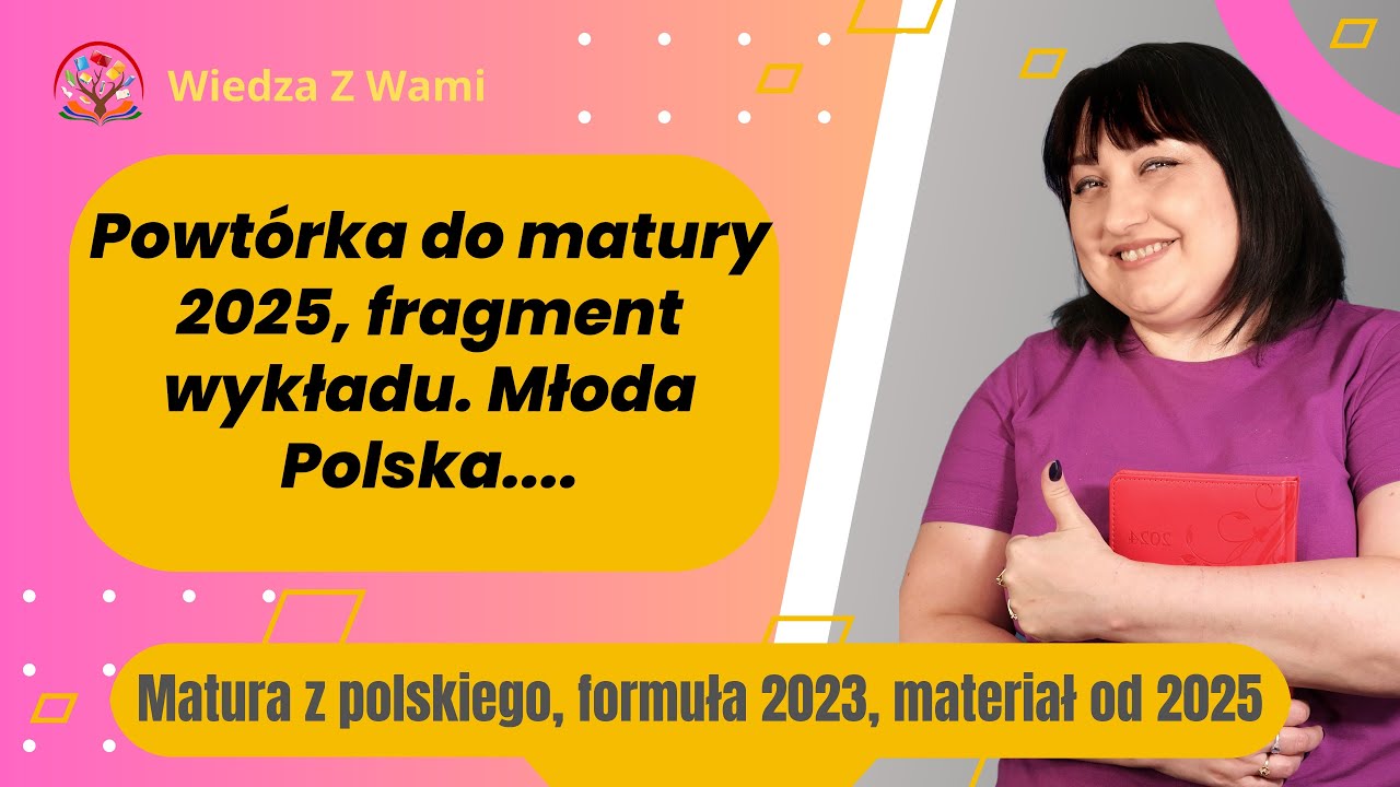 Powt&oacute;rka do matury 2025 z polskiego. Młoda Polska, wojna i okupacja, wsp&oacute;łczesność.