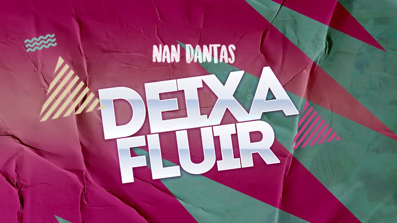 NAN DANTAS - DEIXA FLUIR (LYRIC VÍDEO)