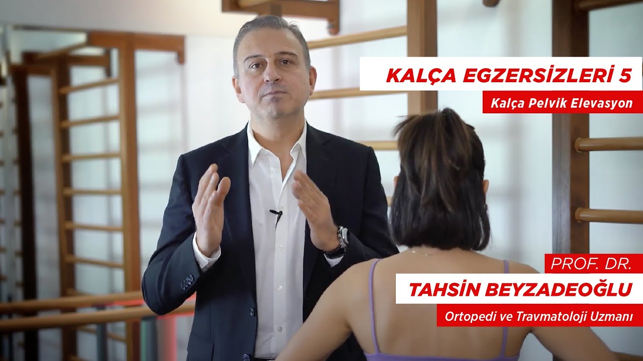 Prof. Dr. Tahsin Beyzadeoğlu ile Kalça Egzersiz Programı – Pelvik Elevasyon