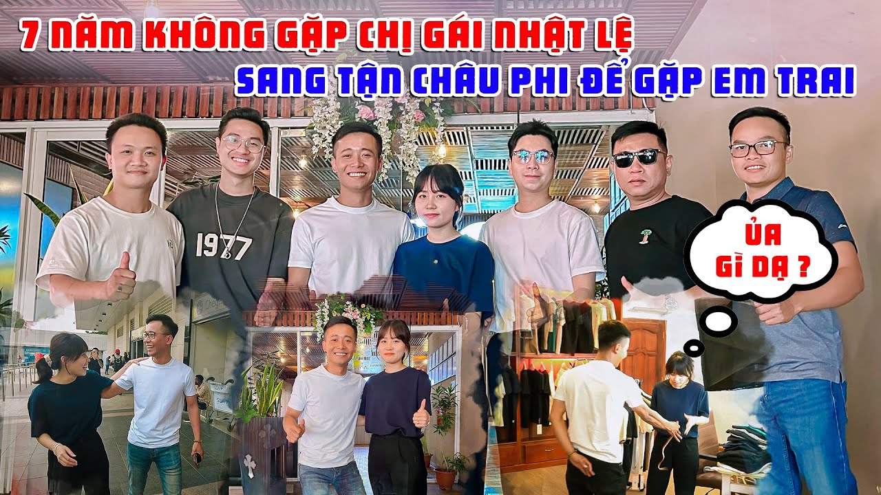 Quanglinhvlogs || 7 Năm Không Gặp ???  Chị Gái Nhật Lệ Sang Tận Châu Phi Để Gặp Em Trai