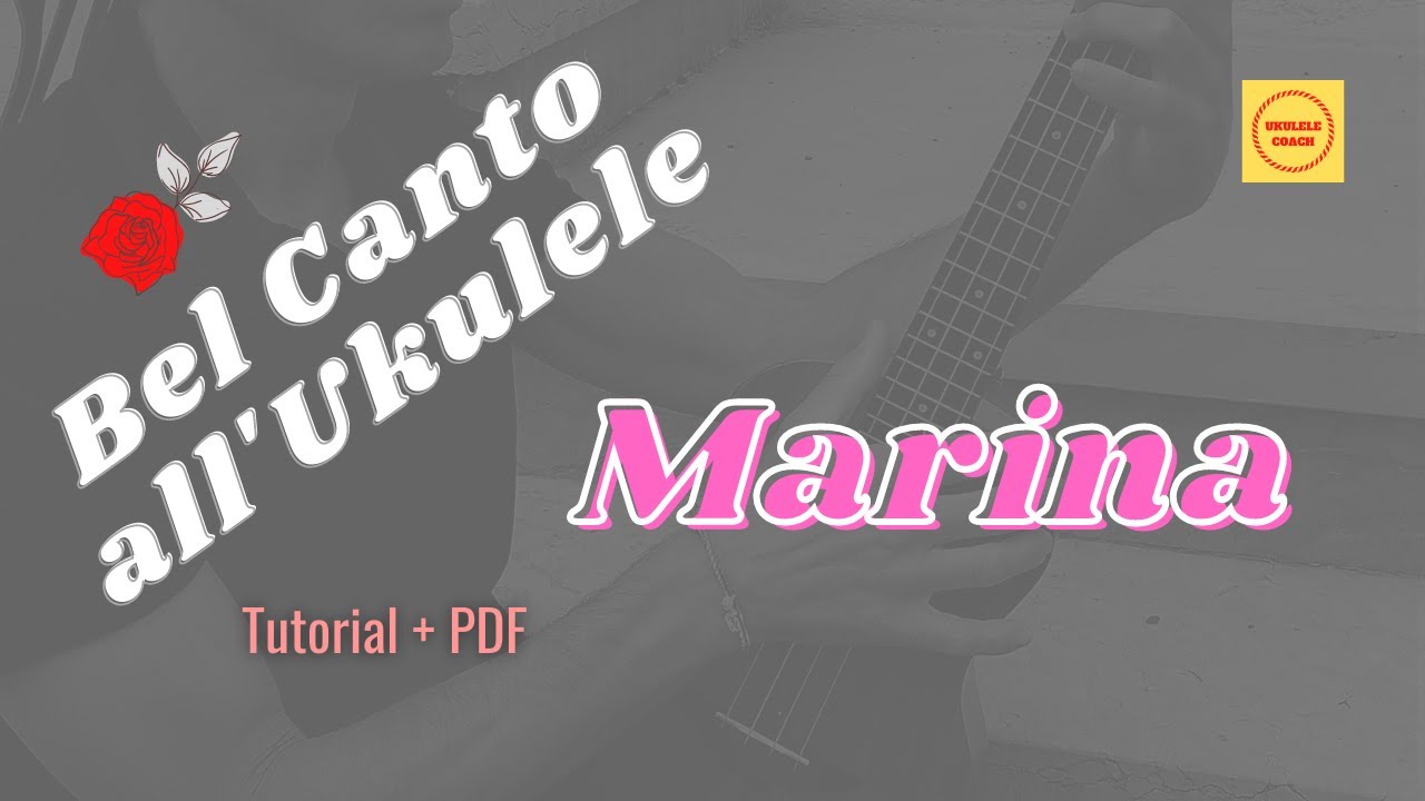 Marina - BEL CANTO ALL' UKULELE - (PDF) + tutorial