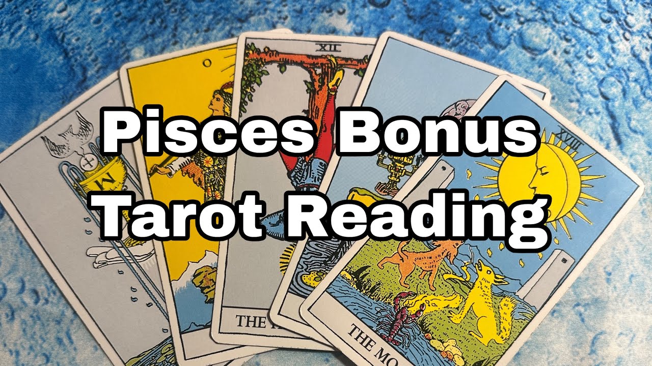 Pisces Bonus Tarot Reading