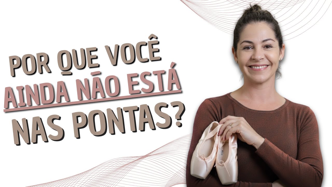 O que precisa para fazer aulas com Sapatilha de Ponta depois de Adulta?