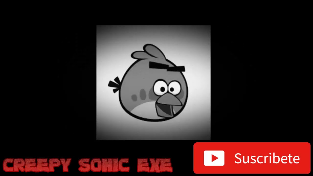 Creepypasta _____ Angry Birds ( El Juego Maldito De Angry Birds Adventures ) ______ CREEPY SONIC EXE