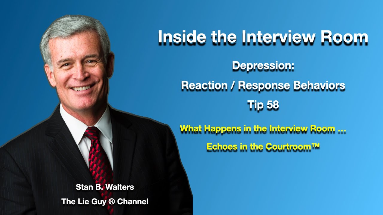 Interviewing and Interrogation | Depression: Reaction/Response Behaviors | Tip #58 of 101 Tips