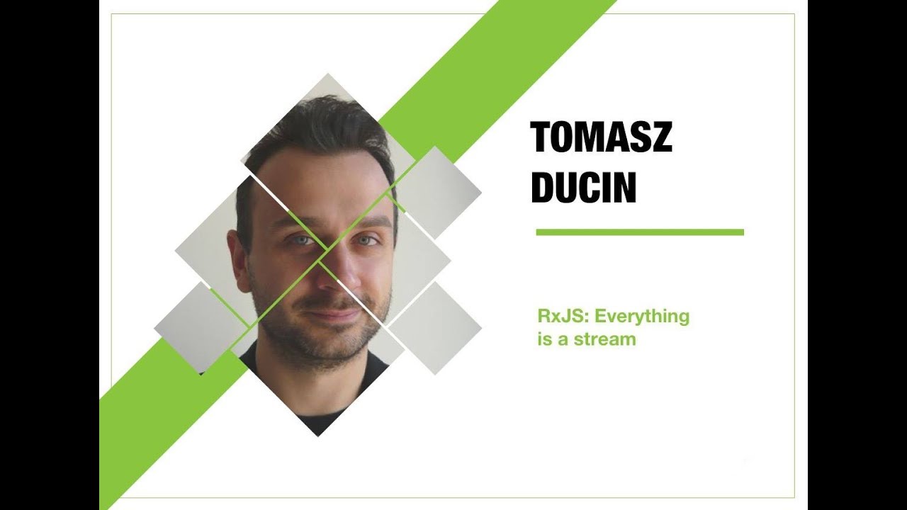 4Developers 2018: RxJS: Everything is a stream (Tomasz Ducin)
