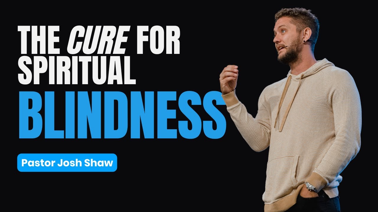The Cure for Spiritual Blindness | Romans 10 & 11 | Pastor Josh Shaw