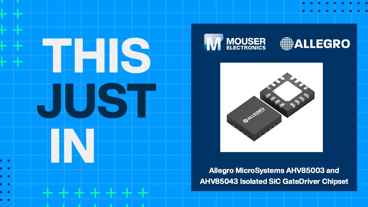 Набор микросхем драйверов затвора на основе изолированных SiC-чипов от Allegro MicroSystems: Нови...