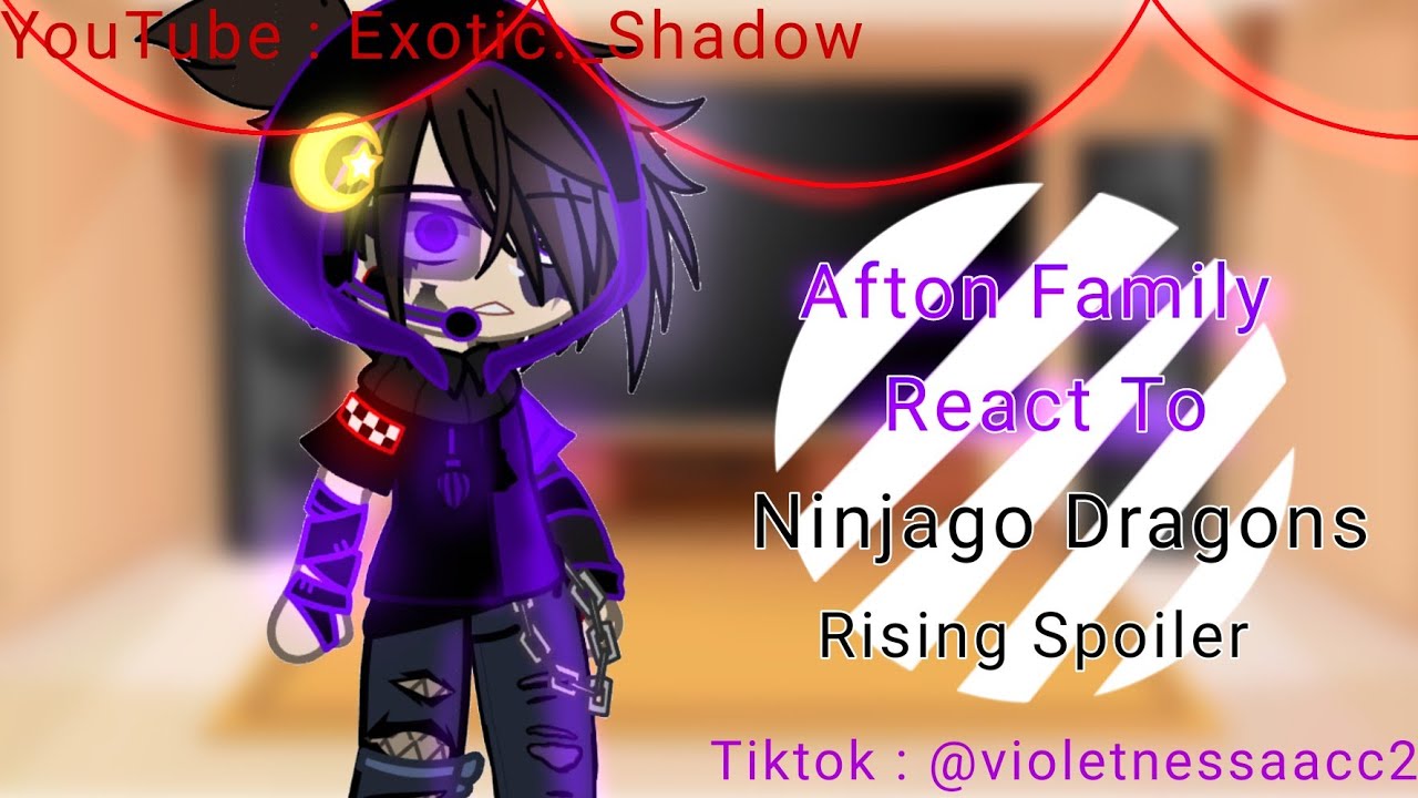Afton Family React To Ninjago Dragons Rising Spoiler ||Super Late||ChubbyCHI PoP||