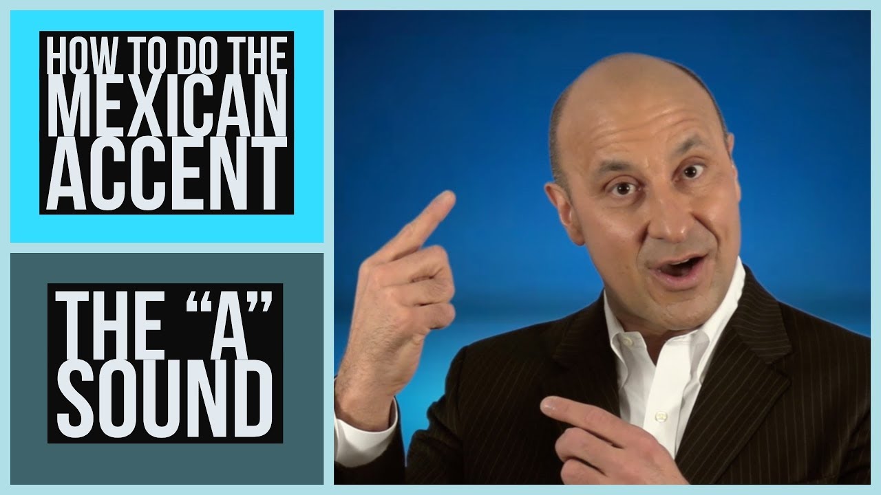 How To Do The Mexican Accent - The "a" Sound!