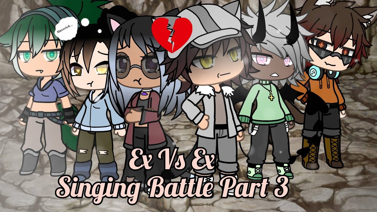 Ex Vs Ex Singing Battle || Gacha Life || Part 3