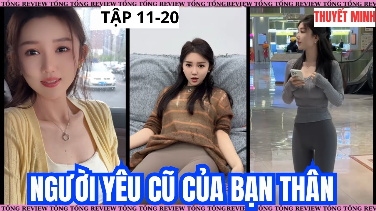 Hẹn hò gặp người yêu cũ của thằng bạn thân - Tập 11-20
