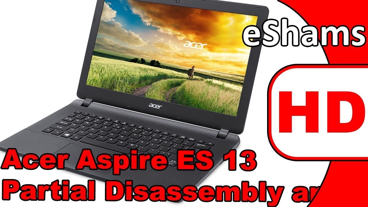 Acer Aspire ES 13 Partial Disassembly and Reassembly