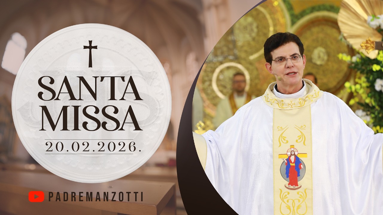 SANTA MISSA AO VIVO | 20/02/2026 | @PadreManzottiOficial