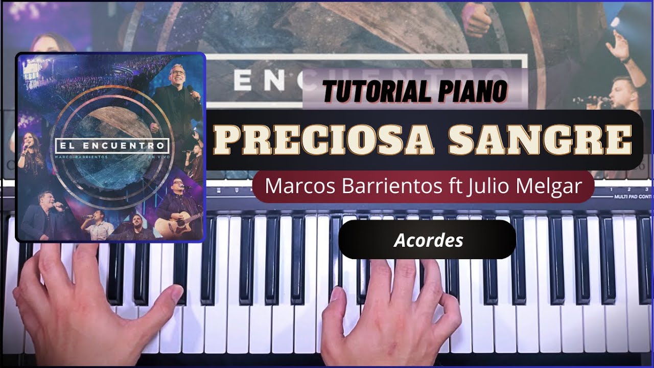Preciosa Sangre - Marcos Barrientos ft. Julio Melgar || Tutorial Piano
