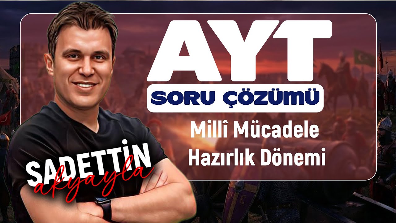 İşgallerin Başlaması ve Millî Mücadeleye Hazırlık  | AYT TARİH SORU ÇÖZÜMÜ 2026
