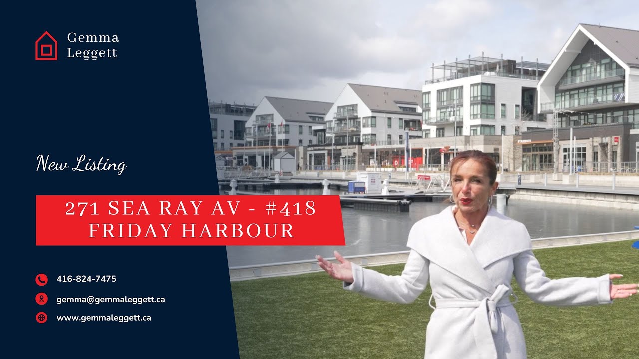 🏠 271 Sea Ray Avenue - Friday Harbour Resort - Unit 418 - Move to Innisfil 🏠Gemma Leggett