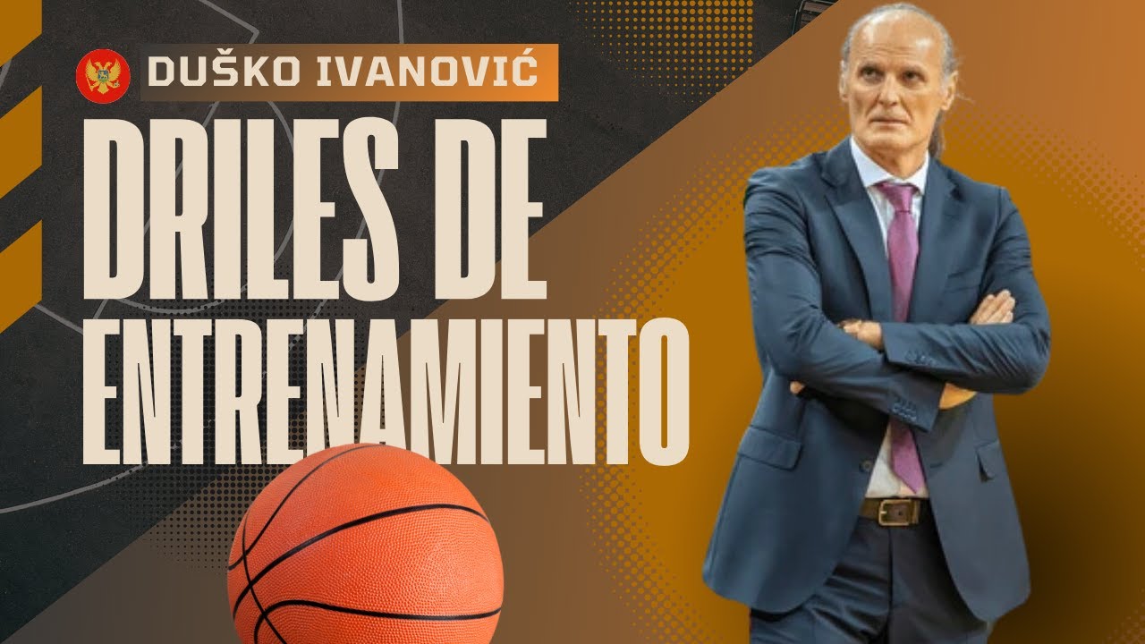 🏀🖥 Drills de entrenamientos | Dusco Ivanovic