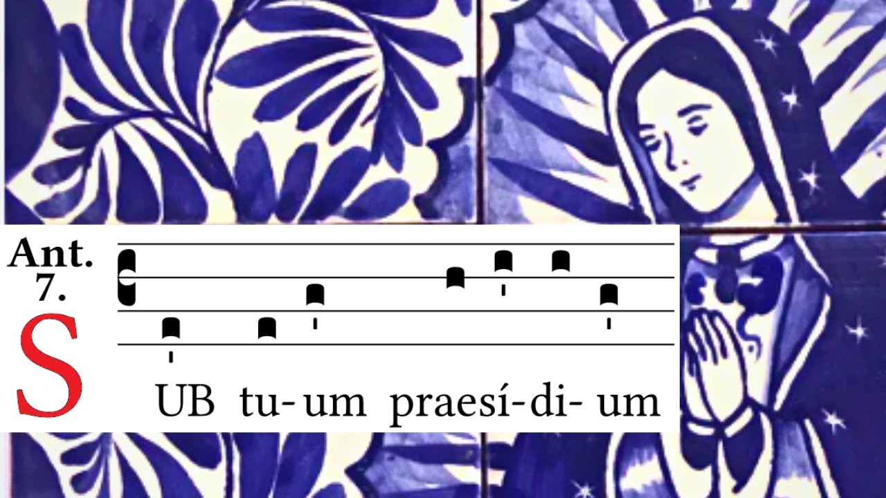 Sub tuum praesidium - Little Office of the BVM - Nunc Dimittis antiphon - Follow along Latin Chant