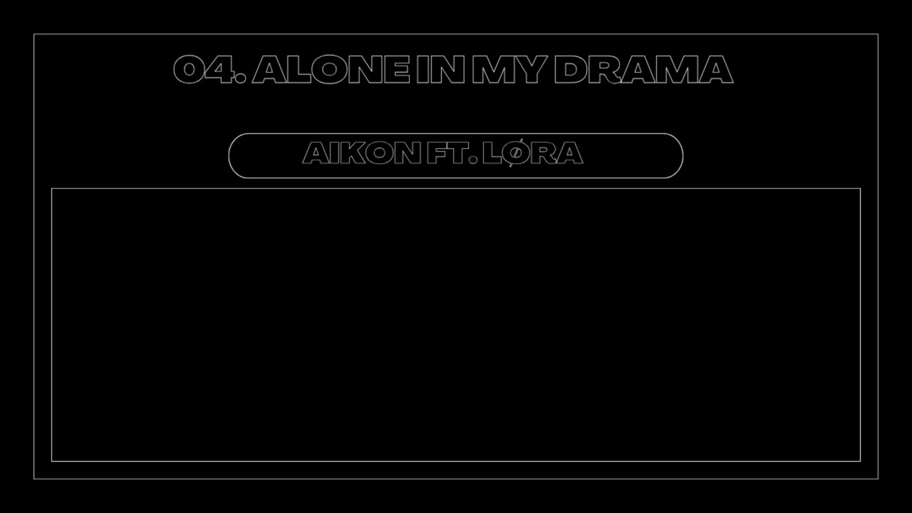 AIKON -  Alone in My Drama Ft. LØRA (Prod Kayovsky)