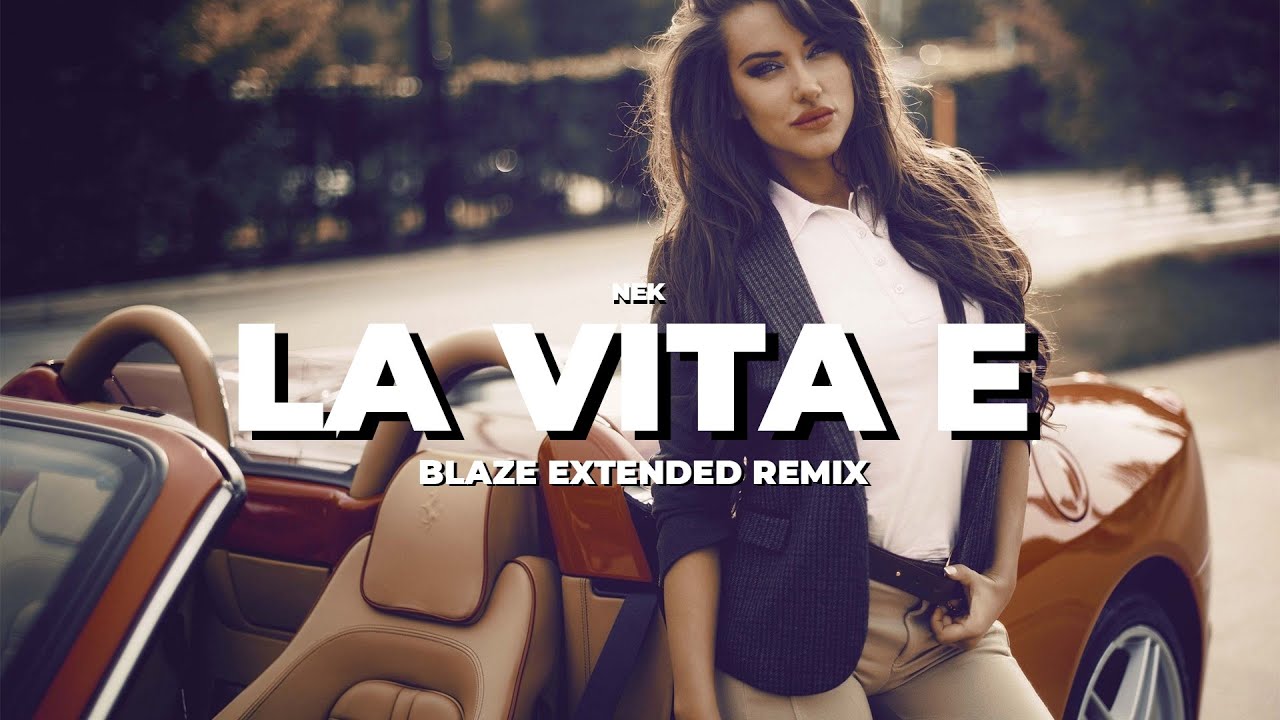 Nek - La Vita E (BLAZE Extended Remix) 2025