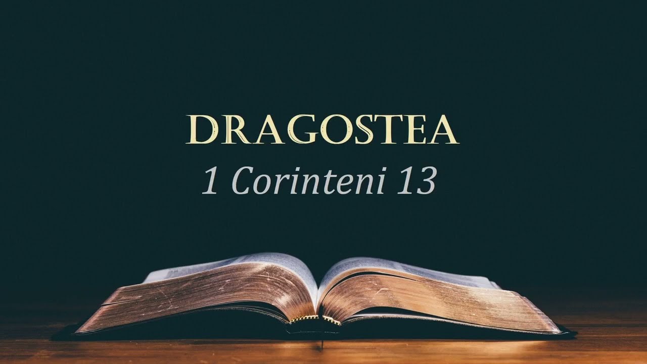 Dragostea nu va pieri niciodată | 1 Corinteni 13