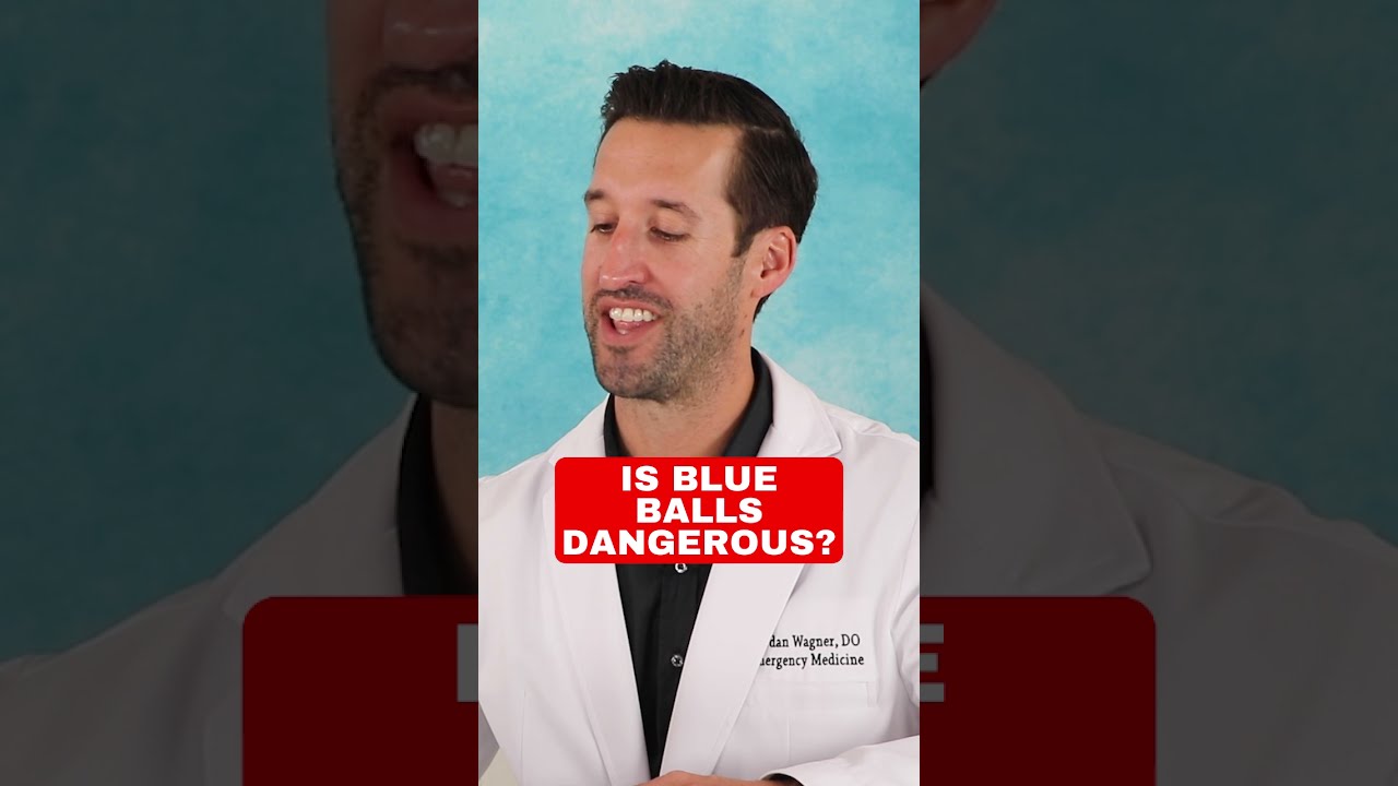 Are Blue Balls Dangerous?