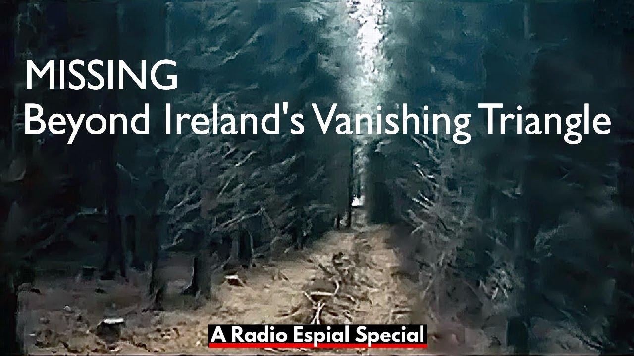 MISSING: Beyond Ireland's Vanishing Triangle