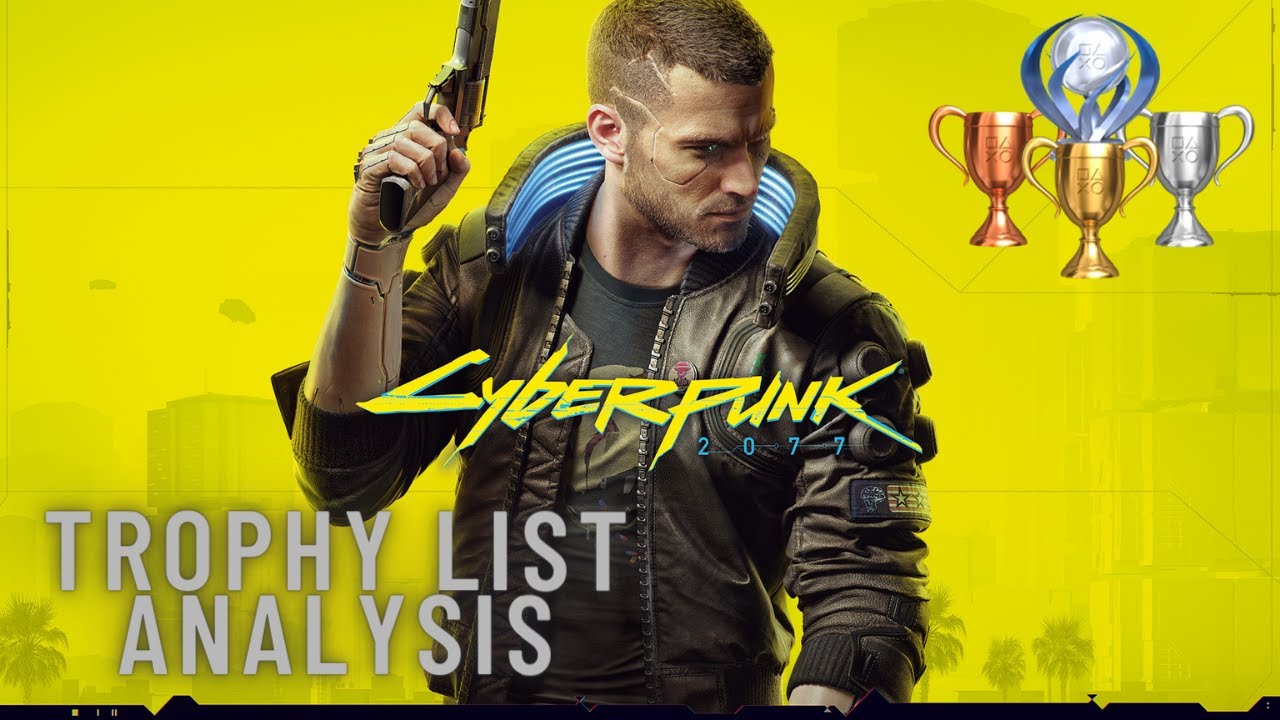 Cyberpunk 2077 Trophy List Analysis