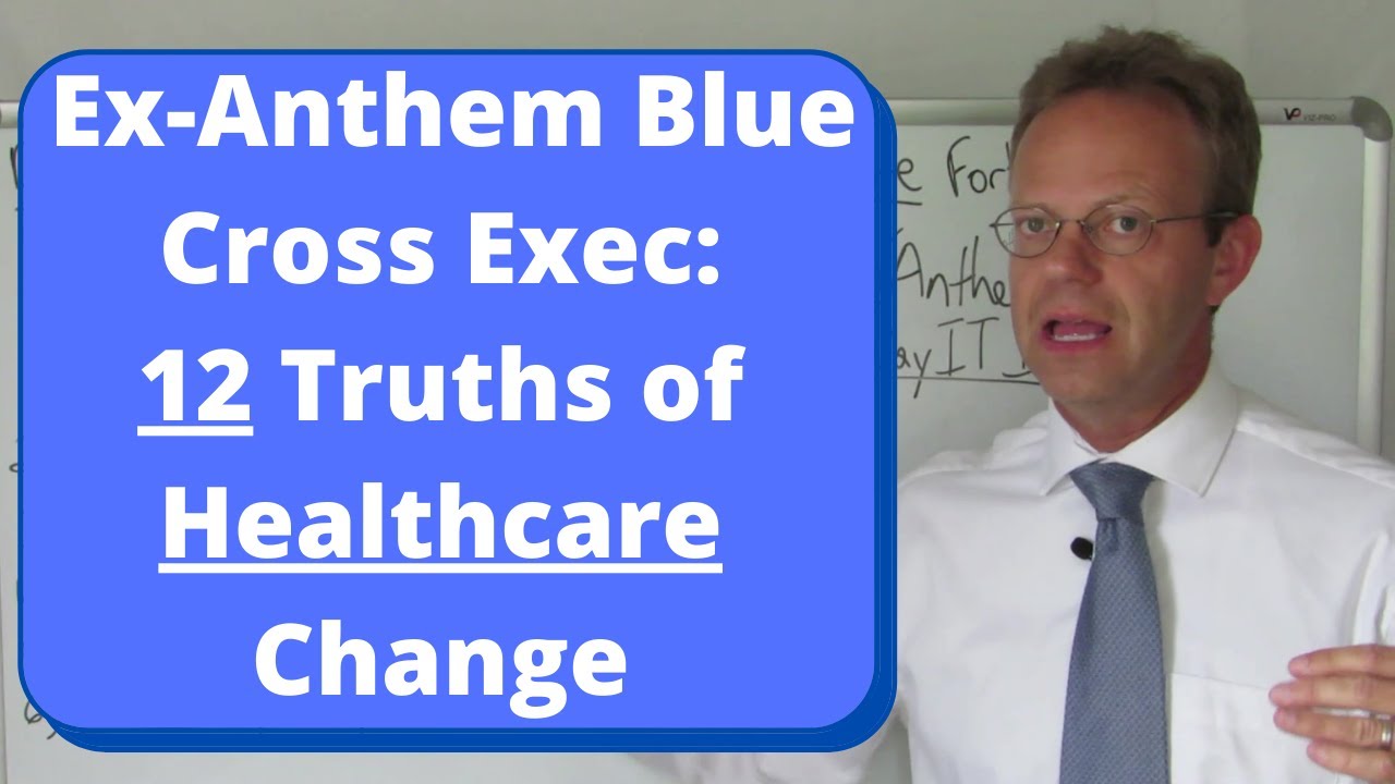Ex-Anthem Executive: 12 Rules for Healthcare (from the Inside)