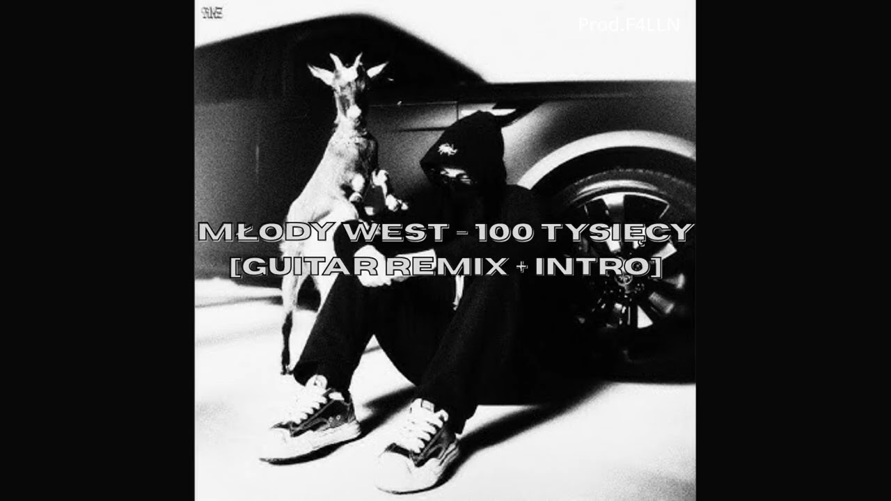 MŁODY WEST - 100 Tysięcy [GUITAR REMIX + INTRO] (Prod.F4LLN)