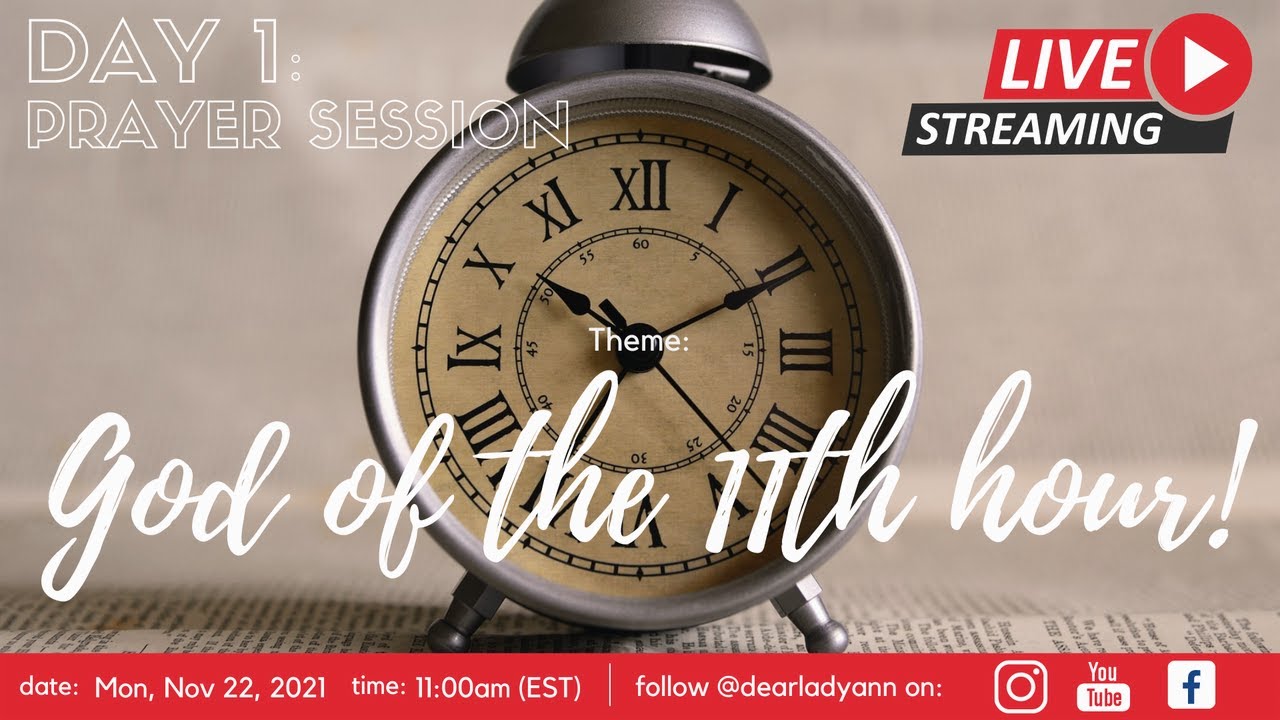 Day 1: God Of The 11th Hour (Nov, 2021 Edition) | Dear Lady. Ann