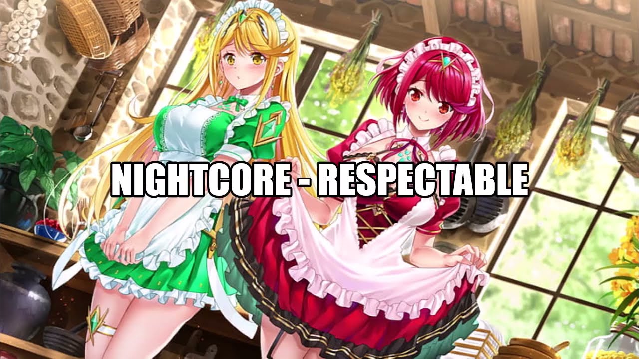 Nightcore - Respectable