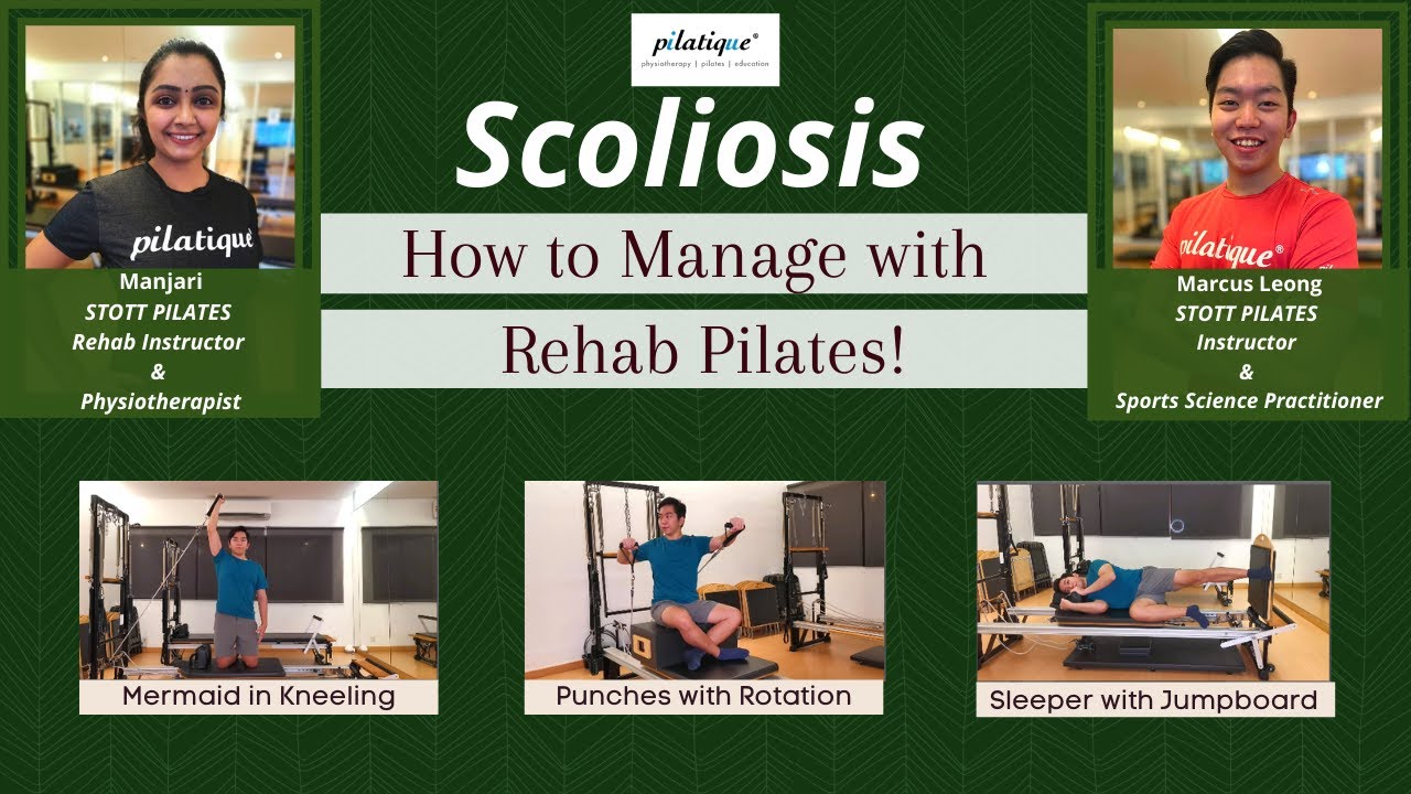 Scoliosis: How to Manage with Rehab Pilates by STOTT PILATES Instructors Manjari & Marcus.