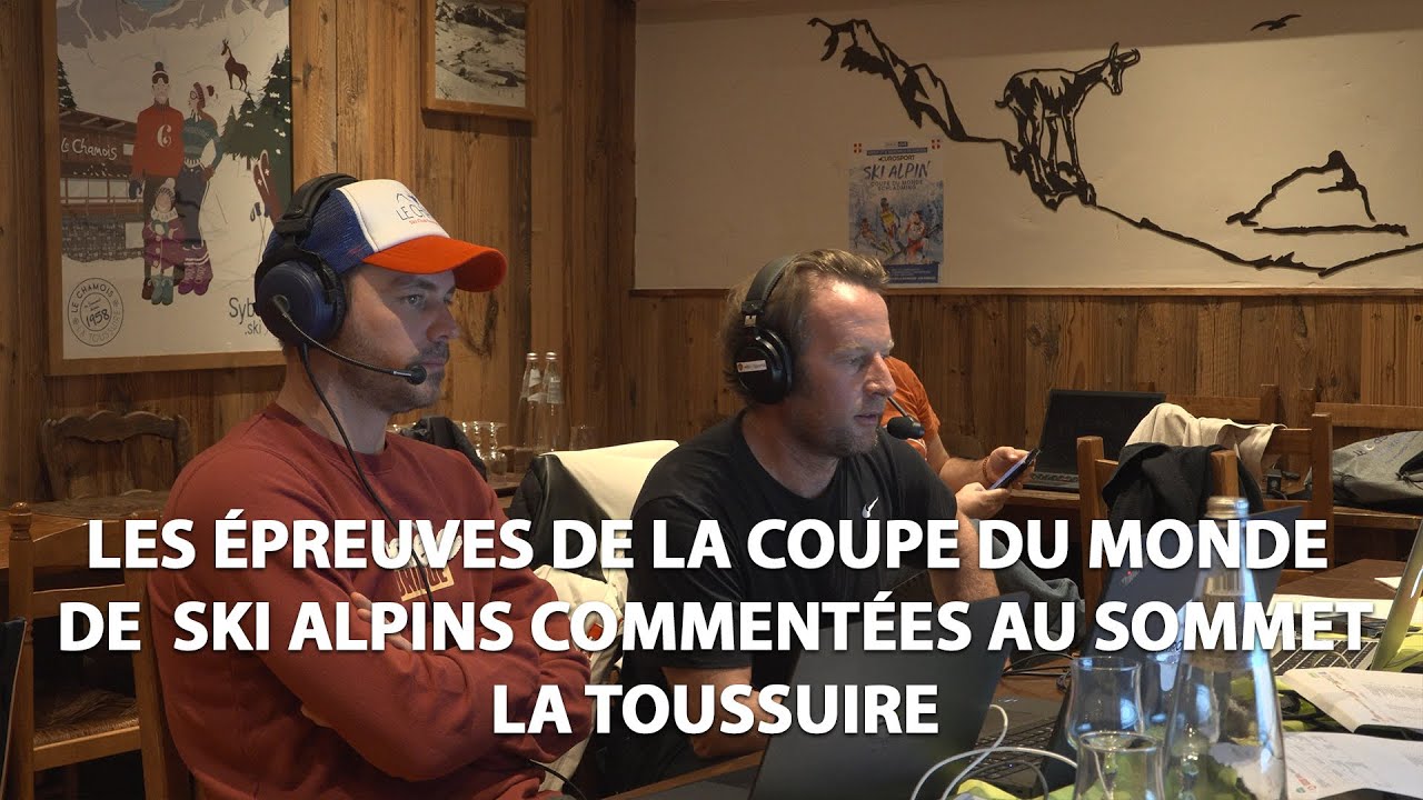 Les &eacute;preuves de la coupe du monde de ski alpin comment&eacute;es au sommet - La Toussuire