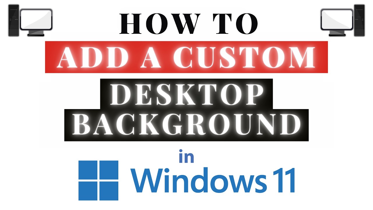 How to Add a Custom Desktop Background Image in Windows 11 | Step-by-Step Guide