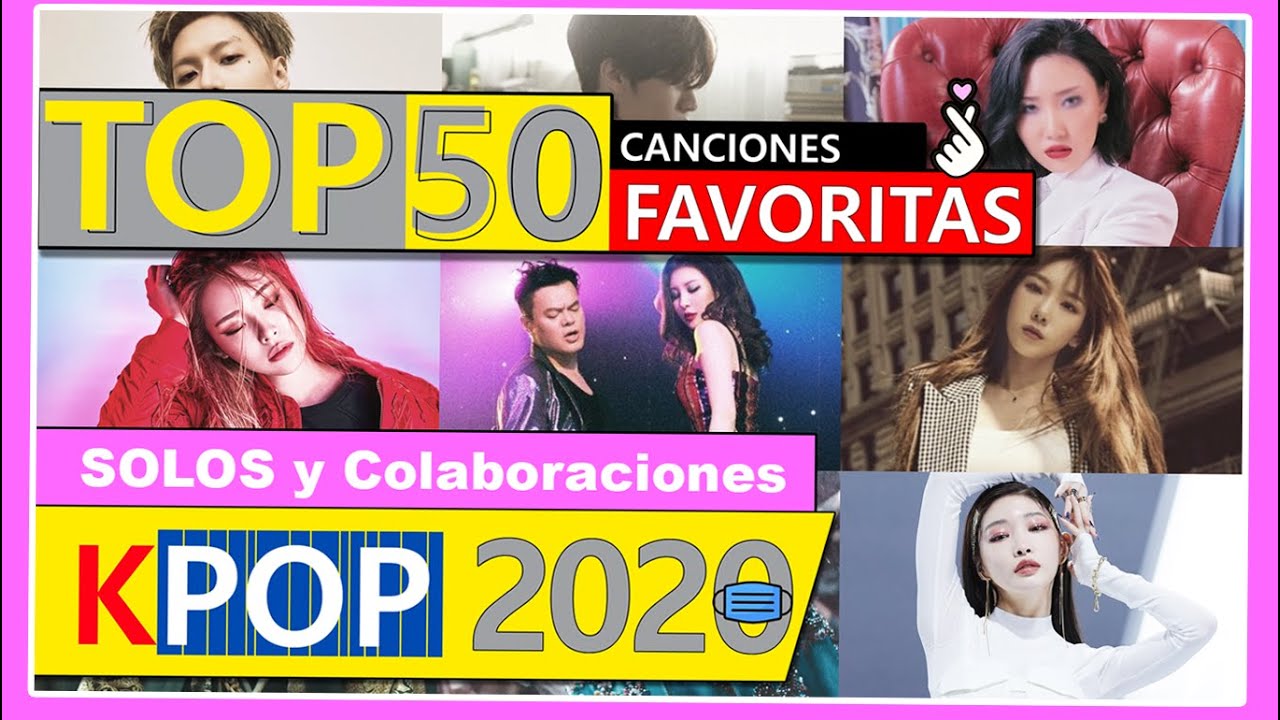 TOP 50 Kpop 2020 (SOLOS, DÚOS Y COLABORACIONES) TOP Personal!/ Honest Ranking!! 🎵😀